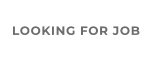 LOOKING FOR JOB